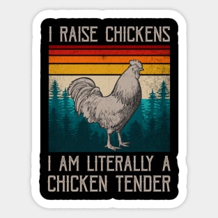 I Raise Chickens I Am A Chicken Tender Funny Sayings Sticker